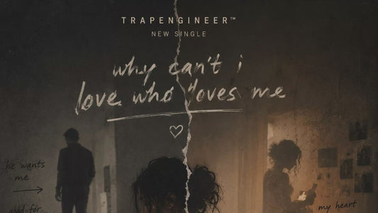 Why Can’t I Love Who Loves Me? – Trap Engineer™️ | Digital Download